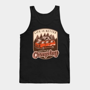 Life is better when you´re camping Tank Top